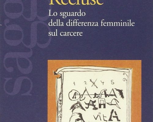 Recluse. Lo sguardo della differenza femminile sul carcere