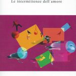 Le intermittenze dell’amore. Intervista di Claudia Piccinelli a Aurora Luzzi